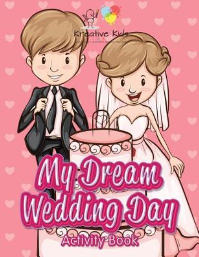 Cover for Kreative Kids · My Dream Wedding Day Activity Book (Paperback Book) (2016)