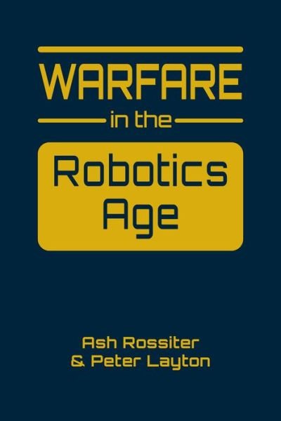 Cover for Ash Rossiter · Warfare in the Robotics Age (Hardcover Book) (2024)