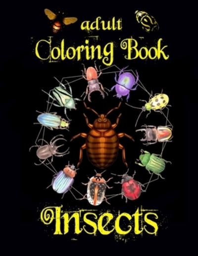 Cover for Alex Dee · Adult Coloring Book - Insects (Paperback Book) (2019)