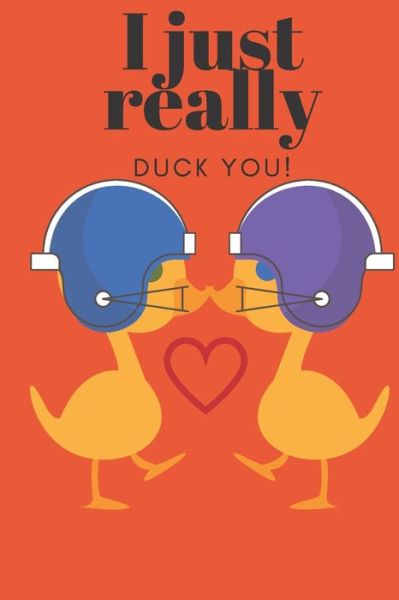 Cover for D Designs · I Just Really Duck You! (Pocketbok) (2019)