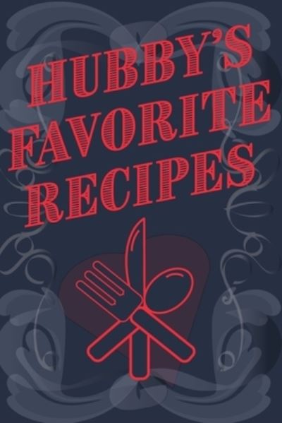 Cover for Mantablast · Hubby's Favorite Recipes - Add Your Own Recipe Book (Paperback Book) (2021)