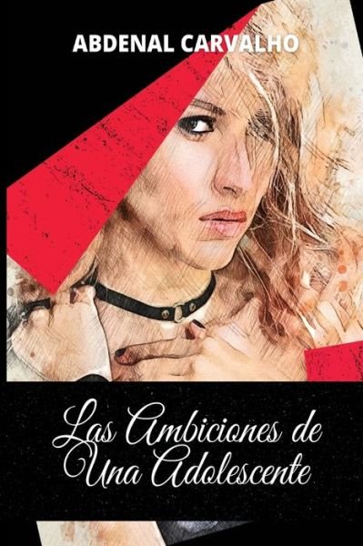 Cover for Abdenal Carvalho · Las Ambiciones de Una Adolescente (Paperback Book) (2024)