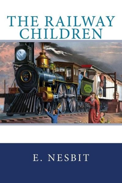 Cover for E Nesbit · The Railway Children (Pocketbok) (2018)