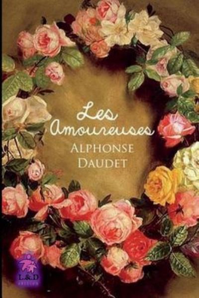 Cover for Alphonse Daudet · Les Amoureuses (Pocketbok) (2018)