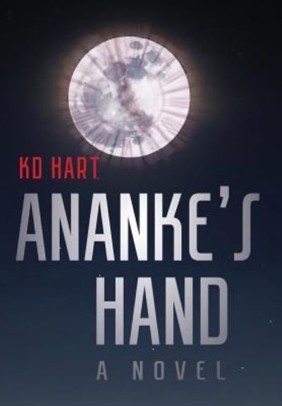 Cover for Kd Hart · Ananke's Hand (Hardcover Book) (2018)