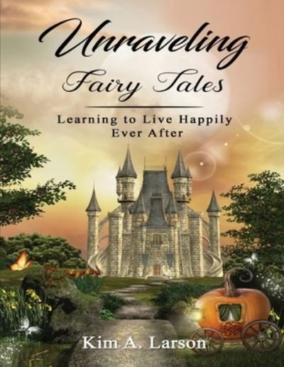 Cover for Kim A Larson · Unraveling Fairy Tales - Bible Study Book (Paperback Book) (2020)