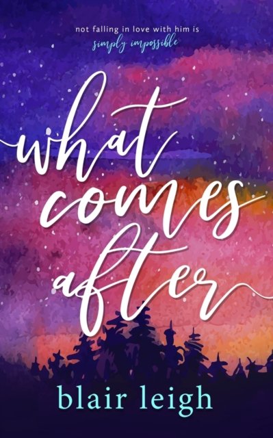 Cover for Blair Leigh · What Comes After (Pocketbok) (2020)