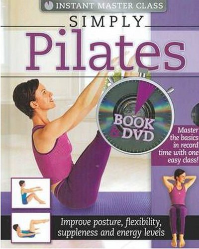 Cover for Hinkler Books Pty Ltd · Instant Master Class Simply Pilates book and DVD (PAL) - Instant Master Class (Hardcover Book) (2010)