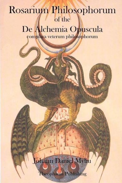Cover for Johann Daniel Myliu · Rosarium Philosophorum: of the De Alchemia Opuscula (Paperback Book) (2011)