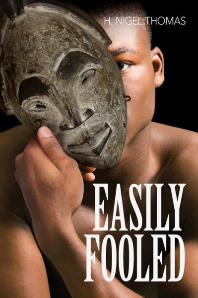 Cover for H. Nigel Thomas · Easily Fooled - Essential Prose Series (Paperback Book) (2021)