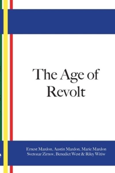 The Age Of Revolt - Ernest Mardon - Books - Golden Meteorite Press - 9781773691817 - October 30, 2020