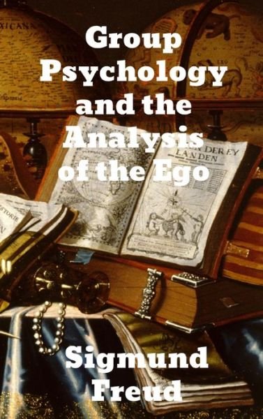 Cover for Sigmund Freud · Group Psychology and The Analysis of The Ego (Hardcover bog) (1921)