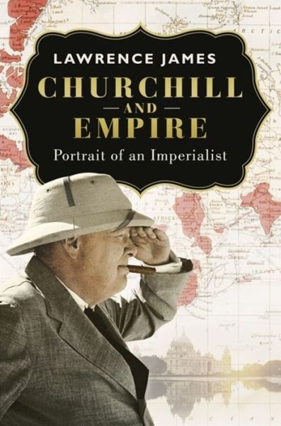 Cover for Lawrence James · Churchill and Empire (Paperback Book) (2014)