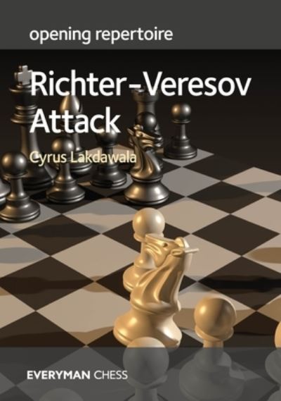 Opening Repertoire: Richter-Veresov Attack - Cyrus Lakdawala - Libros - Everyman Chess - 9781781946817 - 22 de agosto de 2022