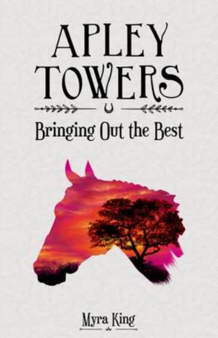 Cover for Myra King · Bringing Out the Best - Apley Towers (Paperback Book) (2016)