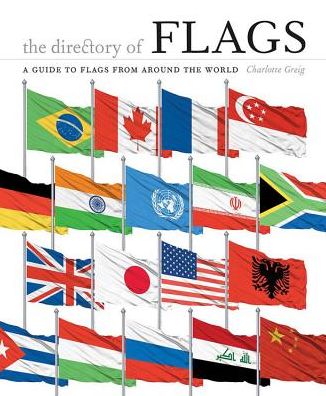 Cover for Charlotte Greig · The Directory of Flags: A guide to flags from around the world (Hardcover Book) (2017)