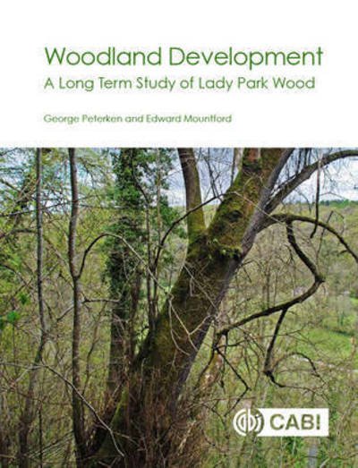 Cover for Peterken, George (Independent Researcher, UK) · Woodland Development: A Long-term Study of Lady Park Wood (Pocketbok) (2017)