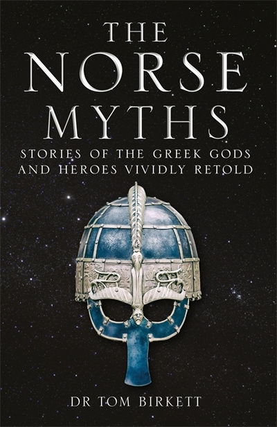 Cover for Dr Tom Birkett · The Norse Myths: Stories of The Norse Gods and Heroes Vividly Retold (Paperback Book) (2019)