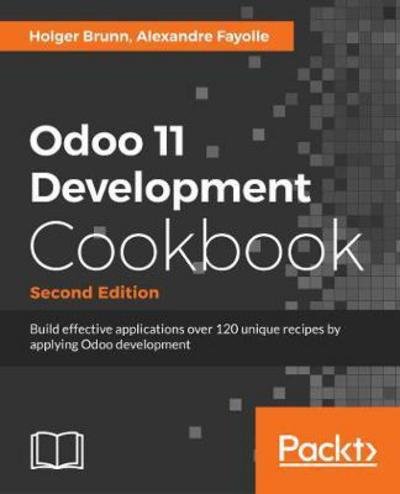 Cover for Holger Brunn · Odoo 11 Development Cookbook -: Over 120 unique recipes to build effective enterprise and business applications, 2nd Edition (Paperback Book) [2 Revised edition] (2018)