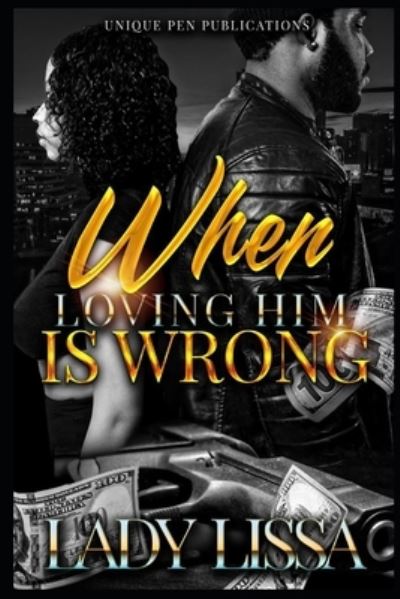 Cover for Lady Lissa · When Loving Him is Wrong (Pocketbok) (2018)