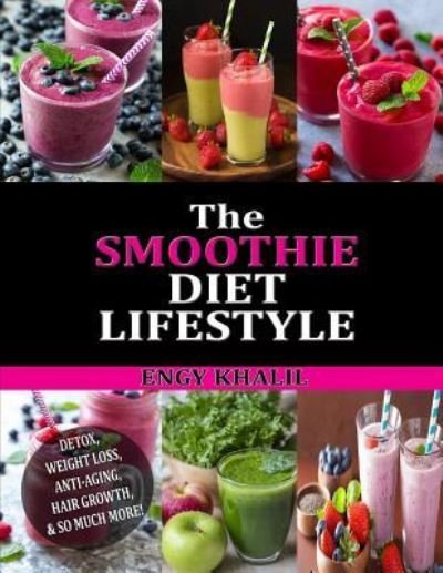 Cover for Engy Khalil · The Smoothie Diet Lifestyle (Pocketbok) (2019)