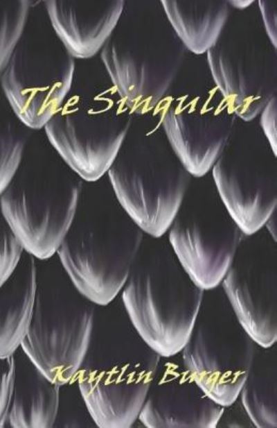 Cover for Kaytlin Burger · The Singular (Pocketbok) (2019)