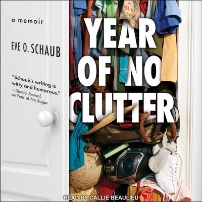 Cover for Eve O Schaub · Year of No Clutter Lib/E (CD) (2017)