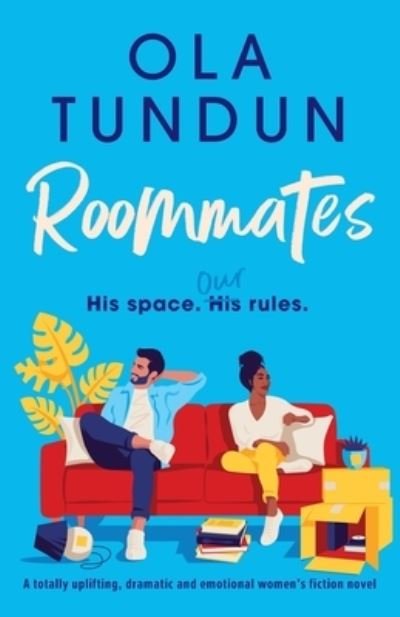 Cover for Ola Tundun · Roommates: A totally uplifting, dramatic and emotional women's fiction novel (Paperback Book) (2023)