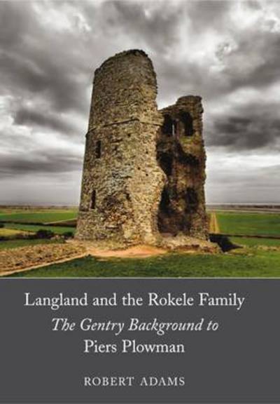 Cover for Robert Adams · Langland and the Rokele Family: The Gentry Background to 'Piers Plowman' (Gebundenes Buch) (2013)