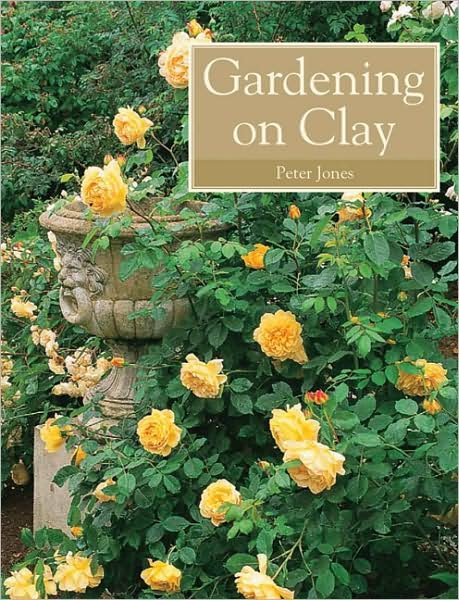 Cover for Peter Jones · Gardening on Clay (Paperback Book) (2009)