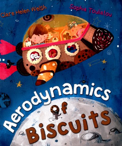 Cover for Clare Helen Welsh · Aerodynamics of Biscuits (Paperback Book) (2015)