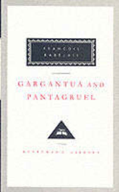 Gargantua And Pantagruel - Everyman's Library CLASSICS - Francois Rabelais - Books - Everyman - 9781857151817 - May 19, 1994