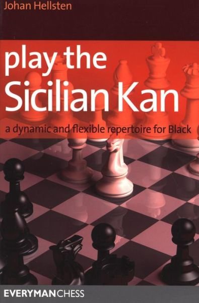 Cover for Johan Hellsten · Play the Sicilian Kan: A Dynamic and Flexible Repertoire for Black (Paperback Bog) (2008)