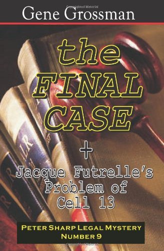 Cover for Jacques Futrelle · The Final Case: Peter Sharp Legal Mystery #9 + Bonus: Problem in Cell 13 (Pocketbok) (2007)