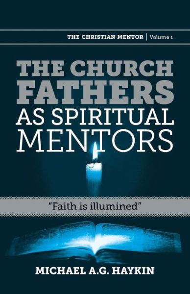 Cover for Michael A G Haykin · The Church Fathers as Spiritual Mentors (Pocketbok) (2017)