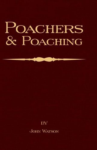 Cover for John Watson · Poachers and Poaching - Knowledge Never Learned in Schools (Gebundenes Buch) (2005)