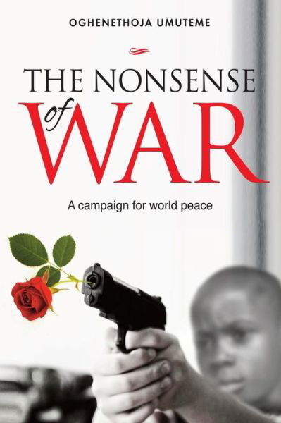 Cover for Oghenethoja Umuteme · The Nonsense of War: A Campaign for World Peace (Paperback Book) (2015)