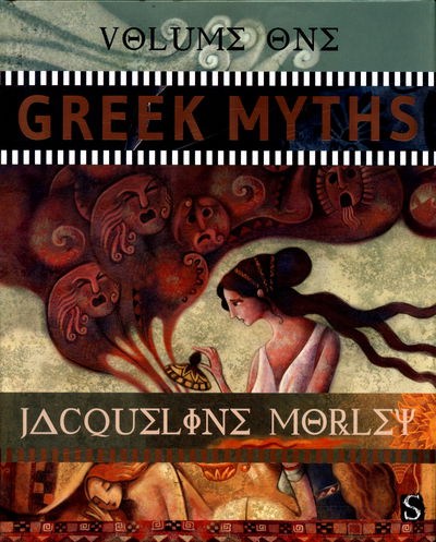 Cover for Jacqueline Morley · Greek Myths: Volume 1 - Myths (Hardcover Book) [Illustrated edition] (2018)