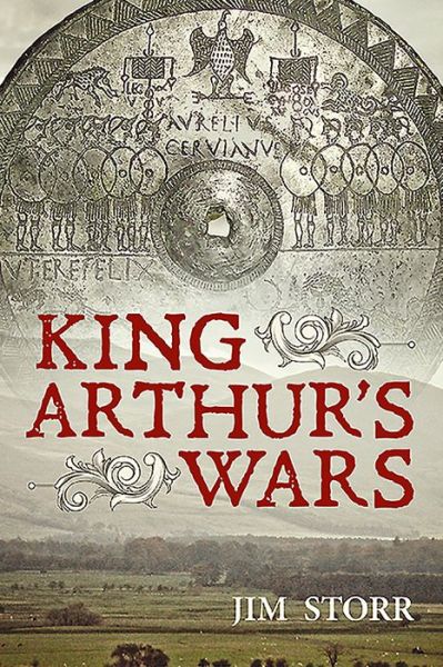 King Arthur's Wars - Jim Storr - Książki - Helion & Company - 9781910777817 - 30 kwietnia 2016