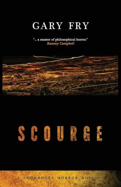Scourge - Snowbooks Horror Novellas - Gary Fry - Books - Snowbooks Ltd - 9781911390817 - September 23, 2016