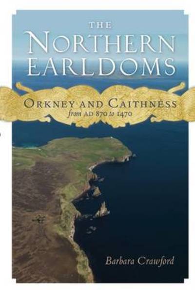 Cover for Barbara E. Crawford · The Northern Earldoms: Orkney and Caithness from AD 870 to 1470 (Paperback Book) (2023)