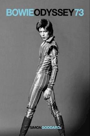 Bowie Odyssey 73 - Bowie Odyssey - Simon Goddard - Livros - Omnibus Press - 9781913172817 - 25 de maio de 2023