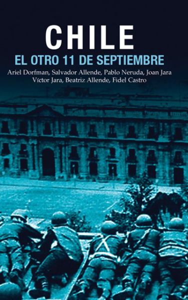 Cover for Ariel Dorfman · Chile: El Otro 11 De Septembre: Una Antologia del Golpe de Estado en 1973 (Paperback Book) (2006)