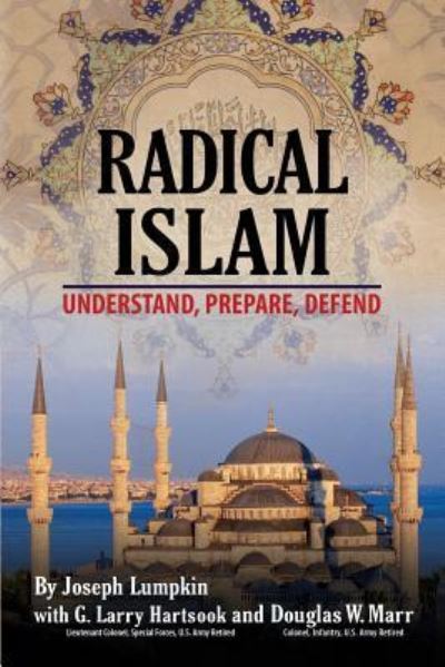 Cover for Joseph B Lumpkin · Radical Islam: Understand, Prepare, Defend (Paperback Book) (2016)