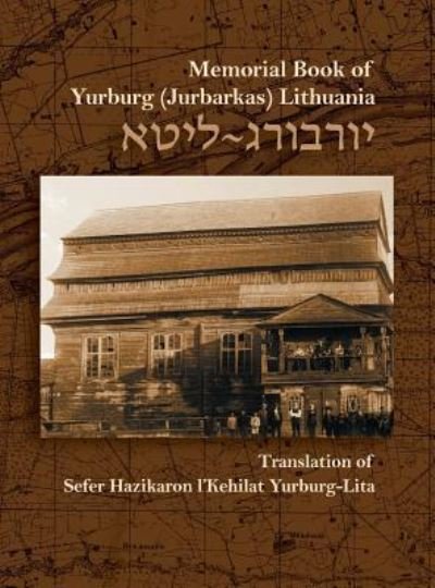 Cover for Zevulun Poran · The Memorial Book for the Jewish Community of Yurburg, Lithuania: Translation and Update (Hardcover Book) [3rd Revised, Contains New Material on the Cemetery edition] (2019)