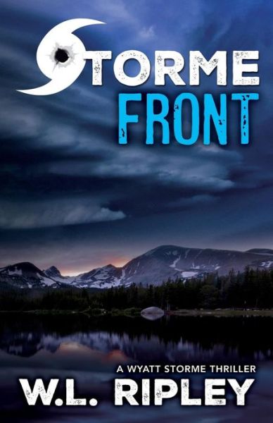 Cover for W L Ripley · Storme Front: A Wyatt Storme Thriller (Paperback Book) (2015)