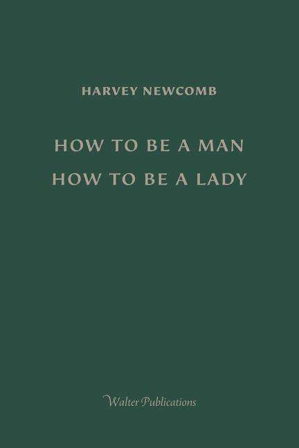 Cover for Harvey Newcomb · How to Be a Man; How to Be a Lady (Paperback Book) (2015)