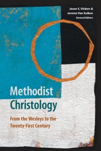 Cover for Jason E Vickers · Methodist Christology: From the Wesleys to the Twenty-first Century (Paperback Book) (2020)