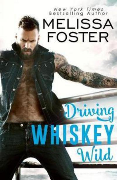 Cover for Melissa Foster · Driving Whiskey Wild - The Whiskeys: Dark Knights at Peaceful Harbor (Pocketbok) (2018)