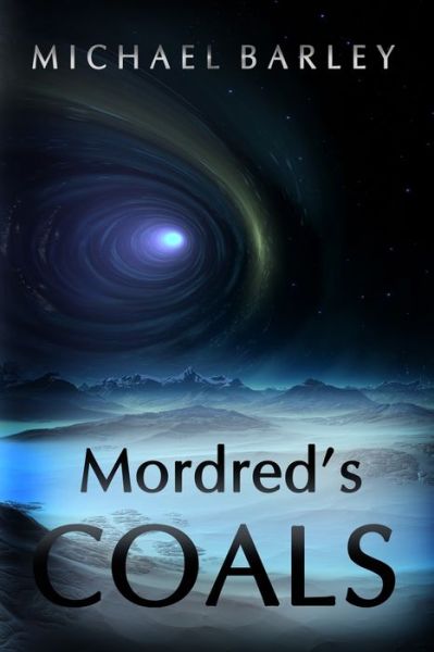 Cover for Michael Barley · Mordred's Coals (Paperback Book) (2018)